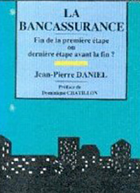 La bancassurance. Fin de la première étape ou dernière étape avant la fin ?